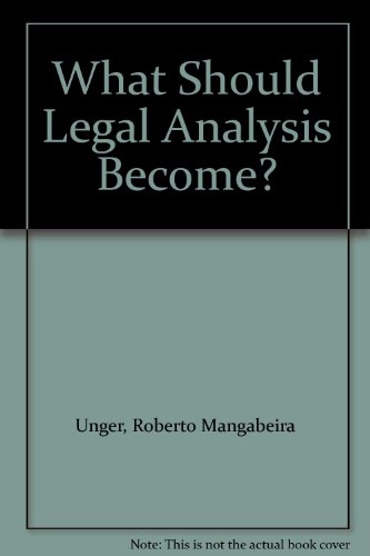 What Should Legal Analysis Become? (9781859849699) by Unger, Roberto Mangabeira