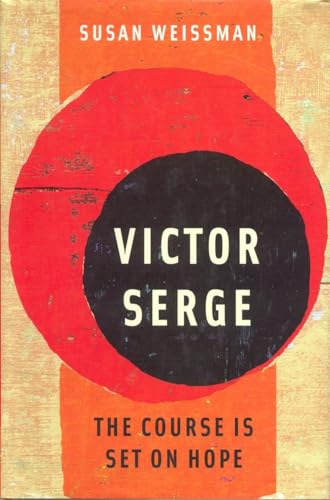 Stock image for Victor Serge: The Course is Set on Hope for sale by SecondSale