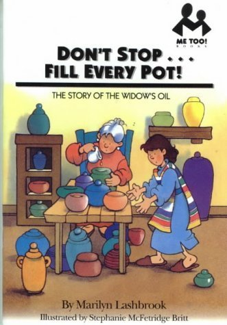 Stock image for DONT STOP.FILL EVERY POT!: The Story of the Widows Oil for sale by ThriftBooks-Atlanta