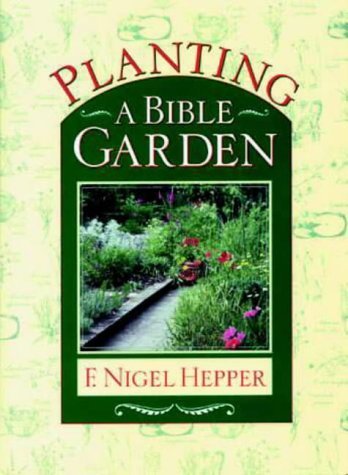 Beispielbild fr Planting a Bible Garden zum Verkauf von AwesomeBooks