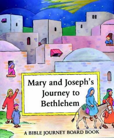 Stock image for Mary and Joseph's Journey to Bethlehem (Bible Journey Board Book S.) for sale by WorldofBooks