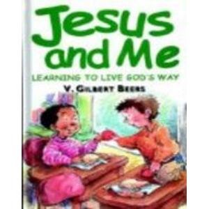 Jesus and Me: Learning to Live God's Way (9781859852071) by Beers, V. Gilbert