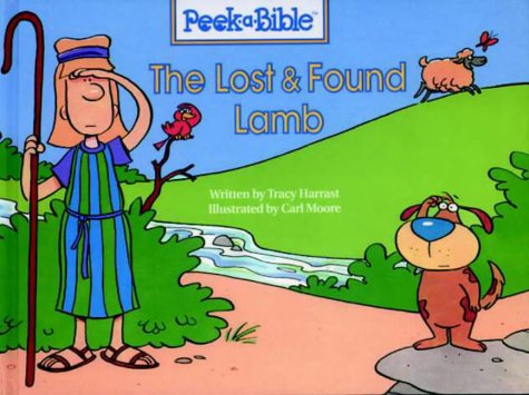 The Lost and Found Lamb (Peek-a-Bible) (9781859852699) by Tracy Harrast