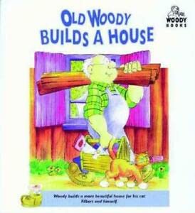 Imagen de archivo de Old Woody Builds a House (Woody Books S.) a la venta por WorldofBooks