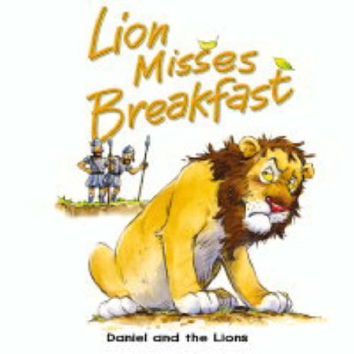 Imagen de archivo de Lion Misses Breakfast: Daniel and the Lions a la venta por The Book Garden