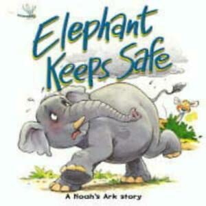 Elephant Keeps Safe: A Noah's Ark Story (9781859855102) by Tim Dowley