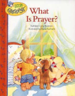 Stock image for What is Prayer? (Little Blessings) for sale by MusicMagpie