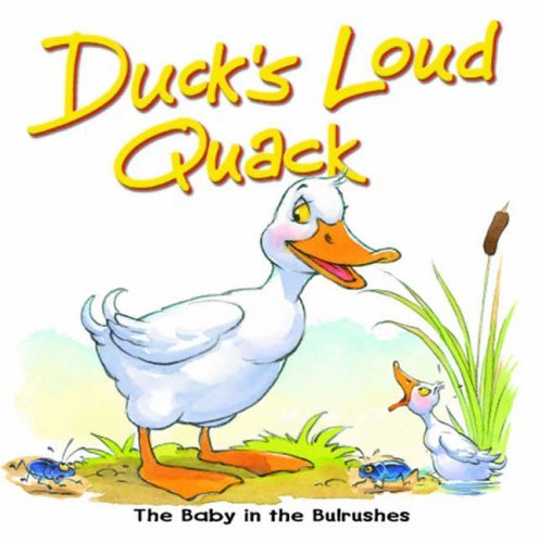 Beispielbild fr Duck's Loud Quack: The Baby in the Bulrushes zum Verkauf von ThriftBooks-Atlanta