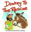 Beispielbild fr Donkey to the Rescue : The Good Samaritan's Donkey zum Verkauf von Better World Books