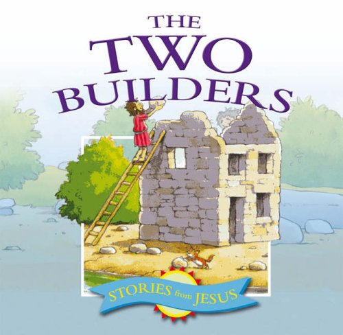 Beispielbild fr The Two Builders: v. 2 (Stories That Jesus Told S.) zum Verkauf von WorldofBooks