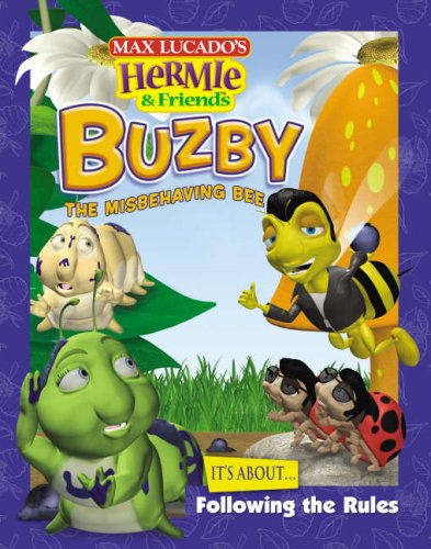 Buzby the Misbehaving Bee: It's About Following the Rules (9781859856543) by Max Lucado