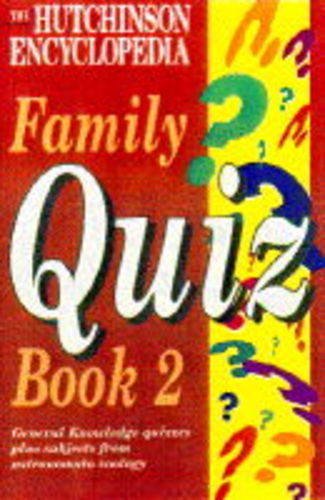 Beispielbild fr The Hutchinson Encyclopedia Family Quiz Book: v. 2 (The Hutchinson encyclopedia family quiz books) zum Verkauf von WorldofBooks