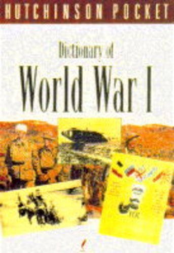 Beispielbild fr The Hutchinson Pocket Dictionary of World War I (Hutchinson pocket series) zum Verkauf von WorldofBooks