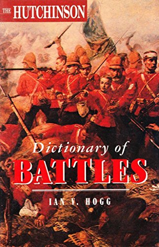 9781859860571: The Hutchinson Dictionary of Battles