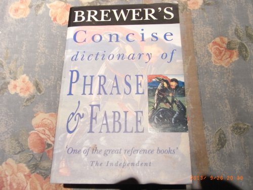 Stock image for Brewer's Concise Dictionary of Phrase and Fable (Classic Reissue Editions S.) for sale by WorldofBooks