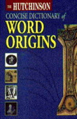 9781859861264: The Hutchinson Concise Dictionary of Word Origins (Helicon language)