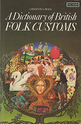 Dictionary of British Folk Customs (9781859861295) by Hole, Christina