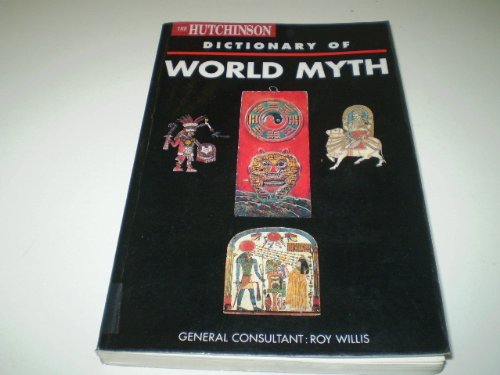 9781859861684: The Hutchinson dictionary of world myth