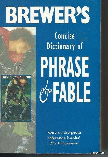 Beispielbild fr BREWER'S CONCISE DICTIONARY OF PHRASE AND FABLE zum Verkauf von AwesomeBooks