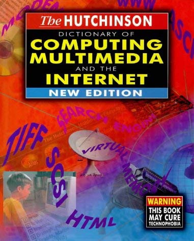 9781859862520: The Hutchinson Dictionary of Computing, Multimedia and the Internet