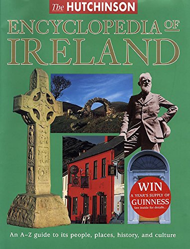 Imagen de archivo de The Hutchinson Encyclopedia of Ireland : An A-Z Guide to Its People, Places, History, and Culture a la venta por Better World Books