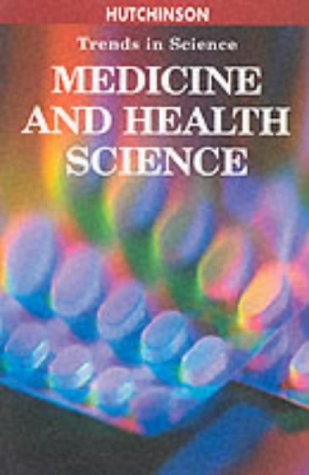 Stock image for Hutchinson Trends in Science: Medicine & Health for sale by AwesomeBooks