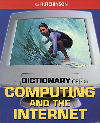 Beispielbild fr The Hutchinson Dictionary of Computing and the Internet zum Verkauf von WorldofBooks