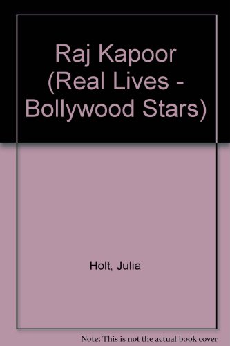Raj Kapoor (Real Lives - Bollywood Series) (9781859900215) by Holt, Julia; Phalke, Shubhra