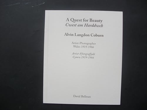 Quest for beauty: Alvin Langdon Coburn : artist -photographer, Wales 1919-1966 = Cwest am harddwch : artist -ffotograffydd, Cymru 1919-1966 (9781859910061) by David. Bellman