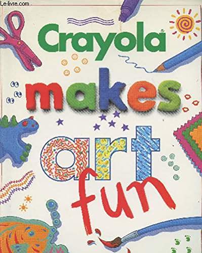Stock image for Crayola Makes Art Fun for sale by WorldofBooks