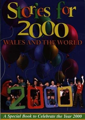 Beispielbild fr Stories for 2000 - Wales and the World - A Special Book to Celebrate the Year 2000 zum Verkauf von AwesomeBooks