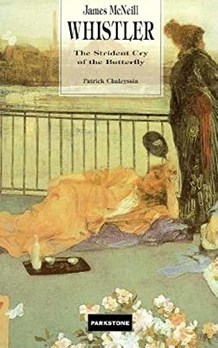 Stock image for James McNeill Whistler: The Strident Cry of the Butterfly (Great Painters) for sale by WorldofBooks