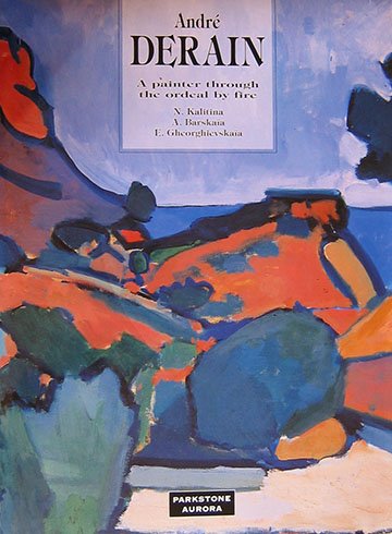 9781859950845: Andre Derain: A Painter Through the Ordeal by Fire (Grands Maitres S.)