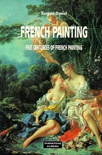 Stock image for French Painting: Five Centuries of French Painting for sale by ThriftBooks-Atlanta
