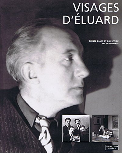 Beispielbild fr Visages d'Eluard: Photographies (Parkstone muse?es) (French Edition) zum Verkauf von Irish Booksellers