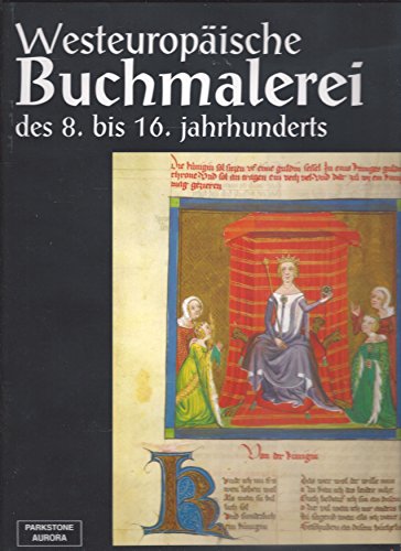 Stock image for Westeuropische Buchmalerei des 8. bis 16. Jahrhunderts for sale by Versandantiquariat Felix Mcke