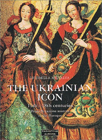 Beispielbild fr The Ukrainian Icon: From Byzantines Sources to the Baroque (Temporis) zum Verkauf von Sunshine State Books
