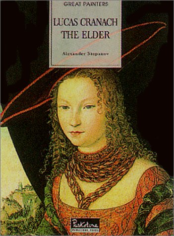 Imagen de archivo de Lucas Cranach the Elder (Great Painters) a la venta por HALCYON BOOKS