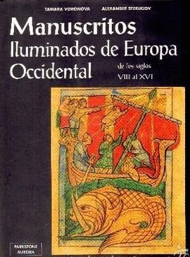 Imagen de archivo de MANUSCRITOS ILUMINADOS DE EUROPA OCCIDENTAL DE LOS SIGLOS VIII AL XVI. a la venta por Zilis Select Books