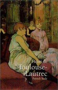 Henri de Toulouse-Lautrec (Reveries) - Bade, Patrick