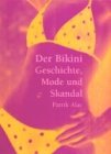 9781859957967: Der Bikini. Geschichte, Mode und Skandal.
