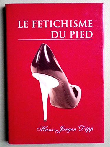 Stock image for Le Ftichisme du pied for sale by medimops
