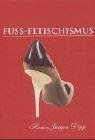 Stock image for Fuss-Fetischismus for sale by medimops