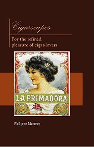 Beispielbild fr Cigarscapes: For the Refined Pleasure of Cigar-Lovers zum Verkauf von ThriftBooks-Dallas