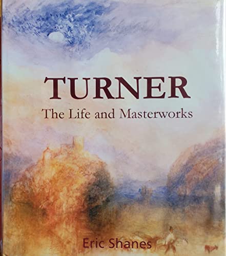 9781859959077: Turner : The Life and Masterworks