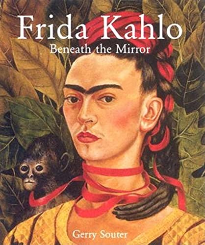 Beispielbild fr Frida Kahlo : Beneath the Mirror zum Verkauf von Better World Books