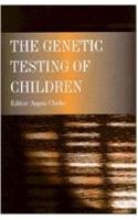 The Genetic Testing of Children (9781859961469) by Clarke, Angus