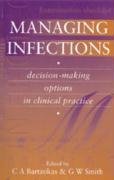 Beispielbild fr Managing Infections: Decision Making Options in Clinical Practice zum Verkauf von Anybook.com