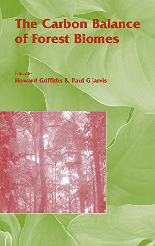 Stock image for The Carbon Balance of Forest Biomes: Vol 57 (Society for Experimental Biology) Griffith, Howard and Jarvis, Paul for sale by CONTINENTAL MEDIA & BEYOND