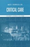 Imagen de archivo de Key Topics in Critical Care (Key Topics) a la venta por AwesomeBooks